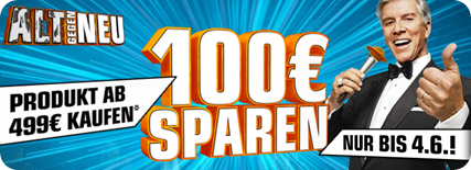 Saturn - Alt gegen Neu - Mai/Juni 2011 Alt gegen Neu bei Saturn - 100 €