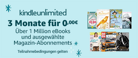 Kindle Unlimited - 3 Monate gratis - auch für Bestandskunden ohne laufendes Abo