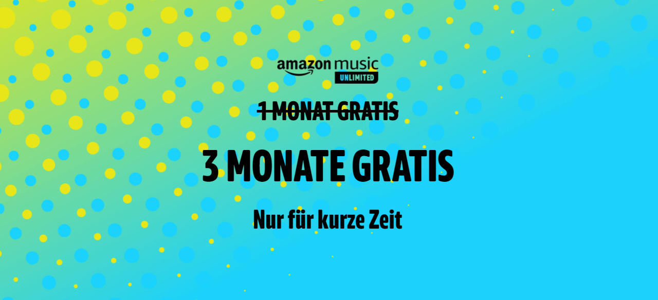 Amazon Music Unlimited - 3 Monate kostenlos für Neukunden und ggf. frühere Bestandskunden - Februar und März 2022