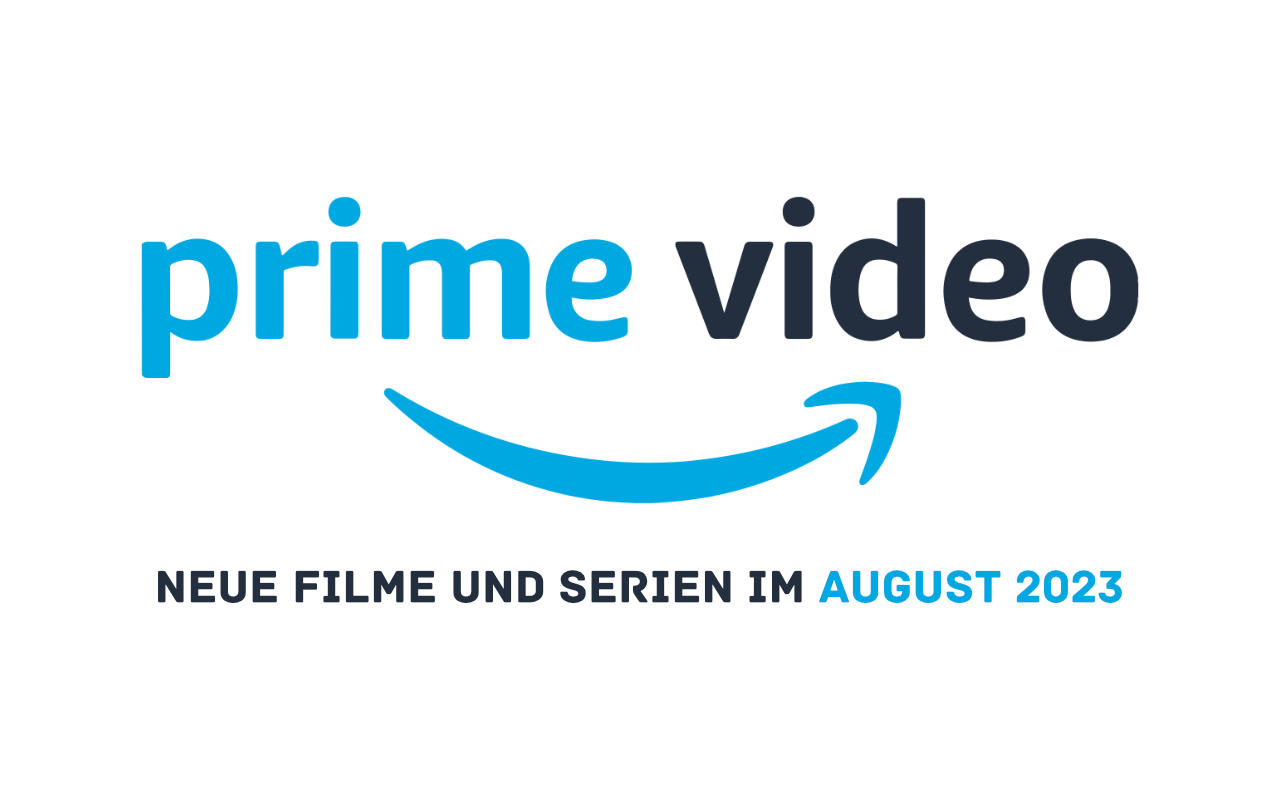 Prime Video Neuheiten August 2023 - Filme und Serien