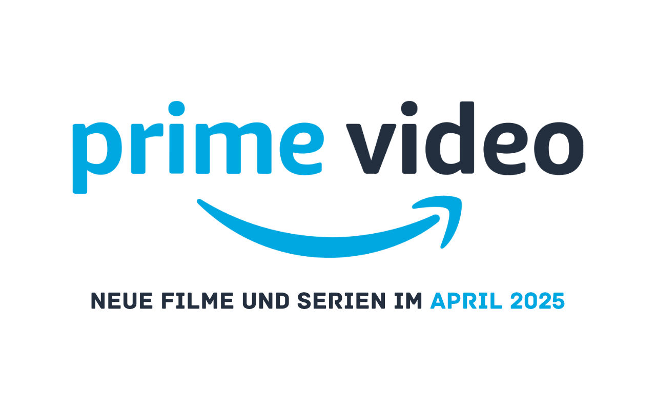 Prime Video Neuheiten April 2025 - Filme, Serien und Shows - Heimkino